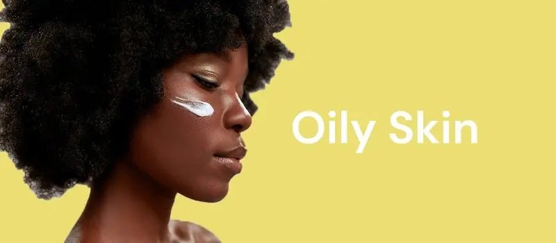 Oily Skin - Myriad Beauty